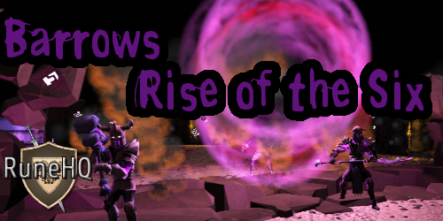 [RuneHQ Event] Barrows: Rise of the Six